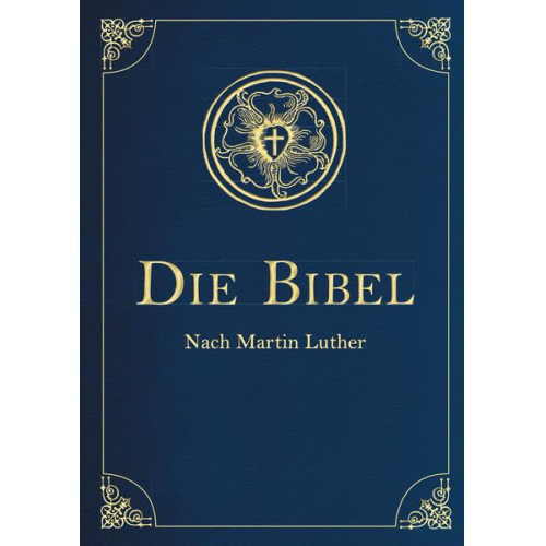 Martin Luther - Die Bibel - Altes und Neues Testament (Cabra-Leder-Ausgabe)