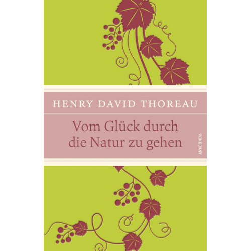 Henry David Thoreau - Vom Glück durch die Natur zu gehen (IRIS®-Leinen-Ausgabe)