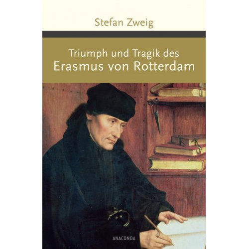 Stefan Zweig - Triumph und Tragik des Erasmus von Rotterdam