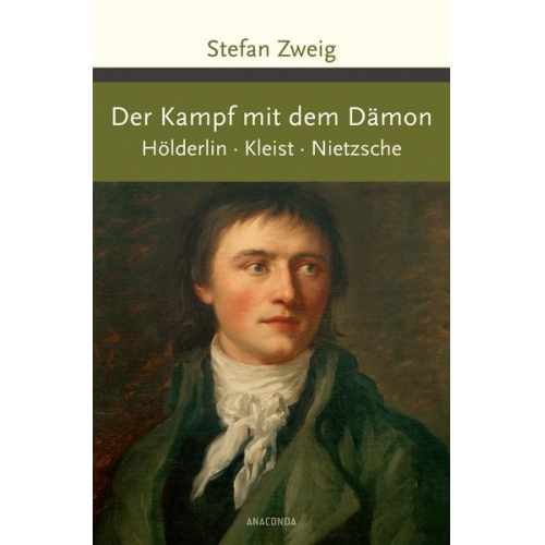 Stefan Zweig - Der Kampf mit dem Dämon. Hölderlin. Kleist. Nietzsche