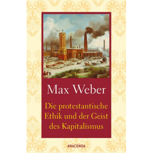 Max Weber - Die protestantische Ethik und der Geist des Kapitalismus