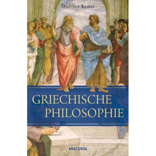 Walther Kranz - Die Griechische Philosophie