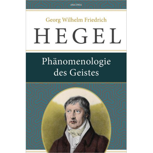 Georg Wilhelm Friedrich Hegel - Phänomenologie des Geistes