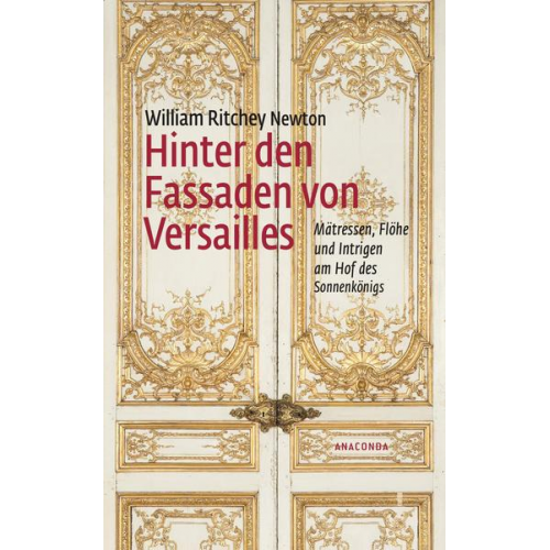 William Ritchey Newton - Hinter den Fassaden von Versailles