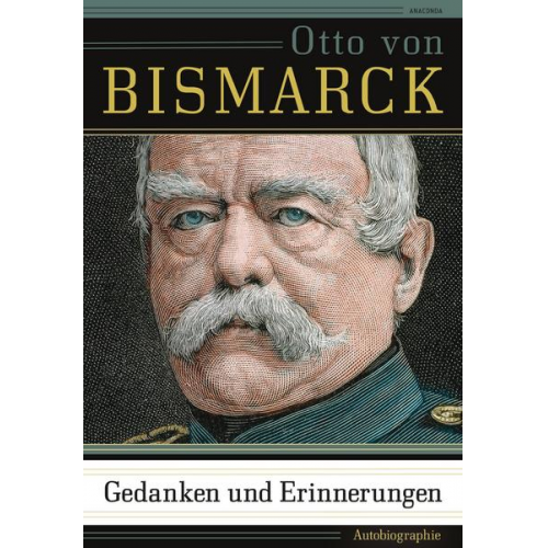 Otto Bismarck - Gedanken und Erinnerungen