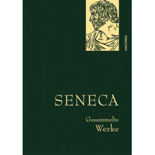 Seneca - Seneca, Gesammelte Werke