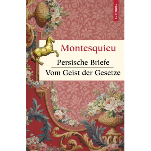 Charles-Louis Secondat Montesquieu - Persische Briefe. Vom Geist der Gesetze