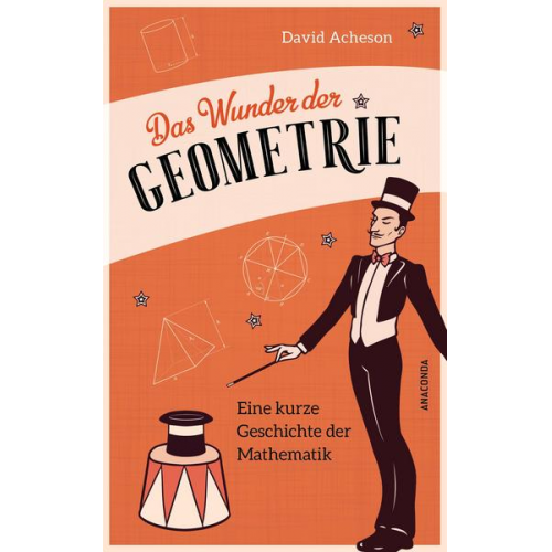 David Acheson - Das Wunder der Geometrie. Eine kurze Geschichte der Mathematik