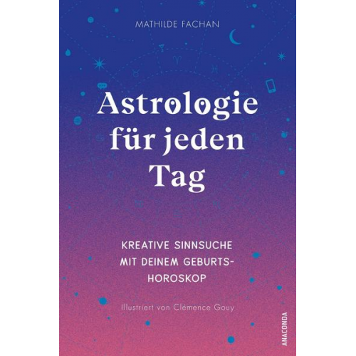 Mathilde Fachan - Astrologie für jeden Tag. Kreative Sinnsuche mit deinem Geburtshoroskop