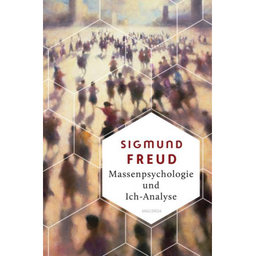 Sigmund Freud - Massenpsychologie und Ich-Analyse