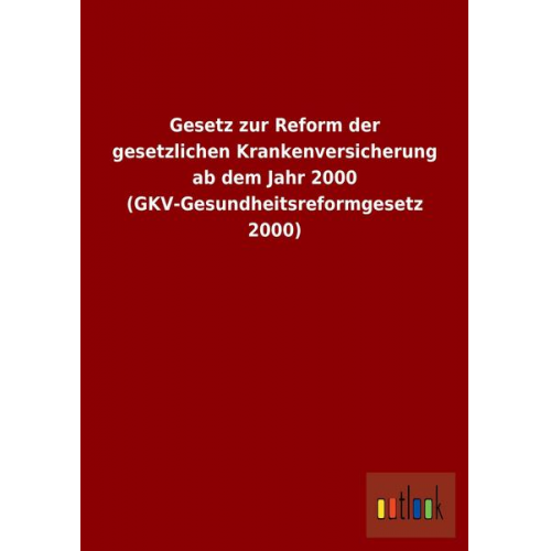 Gesetz zur Reform der gesetzlichen Krankenversicherung ab dem Jahr 2000 (GKV-Gesundheitsreformgesetz 2000)