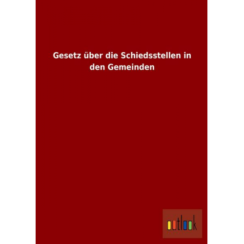 Ohne Autor: Gesetz über die Schiedsstellen in den Gemeinden