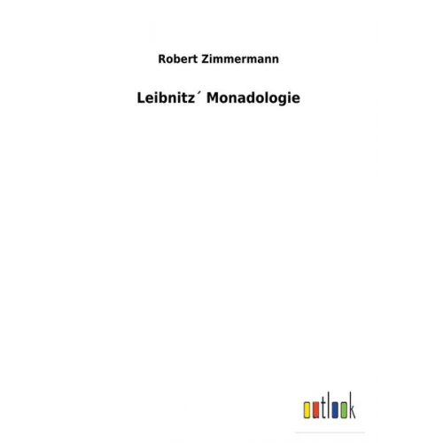 Robert Zimmermann - Leibnitz´ Monadologie