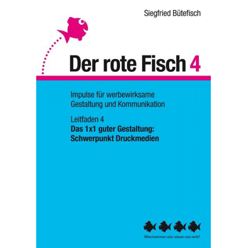 Siegfried Bütefisch - Das 1x1 guter Gestaltung: Schwerpunkt Druckmedien