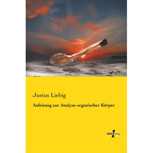 Justus Liebig - Anleitung zur Analyse organischer Körper