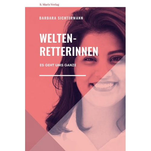 Barbara Sichtermann - Weltenretterinnen