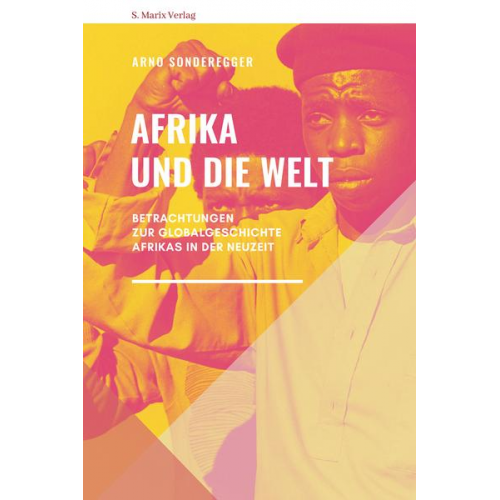 Arno Sonderegger - Afrika und die Welt