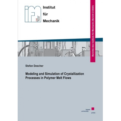 Stefan Descher - Modeling and Simulation of Crystallization Processes in Polymer Melt Flows