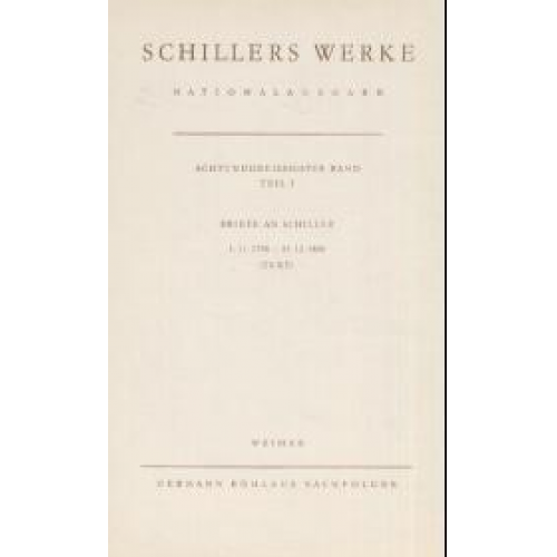 Friedrich Schiller - Schillers Werke. Nationalausgabe