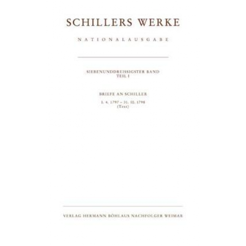 Friedrich Schiller - Schillers Werke. Nationalausgabe