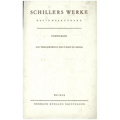 Friedrich Schiller - Schillers Werke. Nationalausgabe