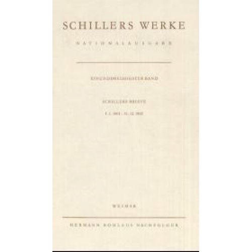 Friedrich Schiller - Schillers Werke. Nationalausgabe