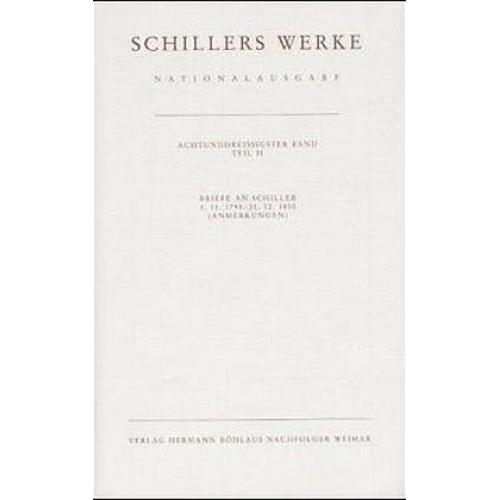 Friedrich Schiller - Schillers Werke. Nationalausgabe