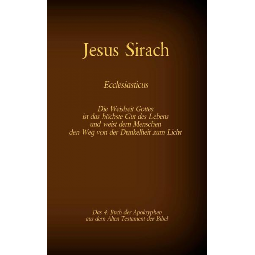 Das Buch Jesus Sirach, Ecclesiasticus, das 4. Buch der Apokryphen aus der Bibel