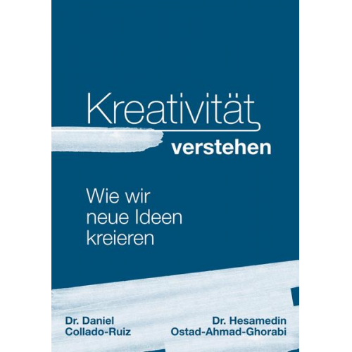 Hesamedin Ostad Ahmad Ghorabi & Daniel Collado-Ruiz - Kreativität verstehen