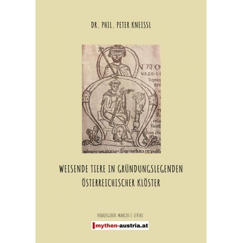 Peter Kneissl - Weisende Tiere in Gründungslegenden Österreichischer Klöster