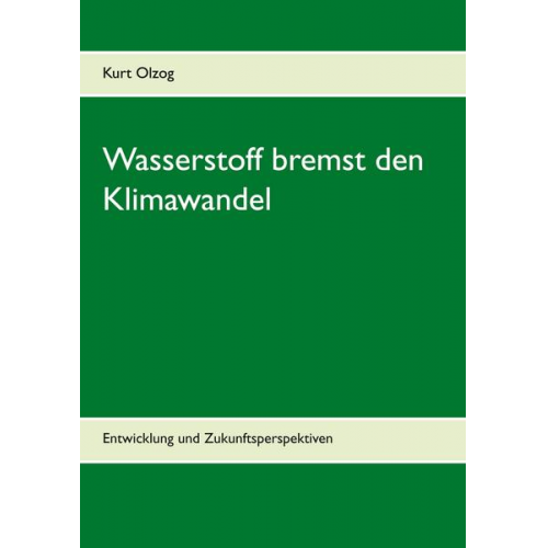 Kurt Olzog - Wasserstoff bremst den Klimawandel