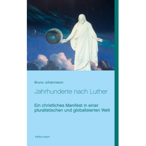 Bruno Johannsson - Jahrhunderte nach Luther