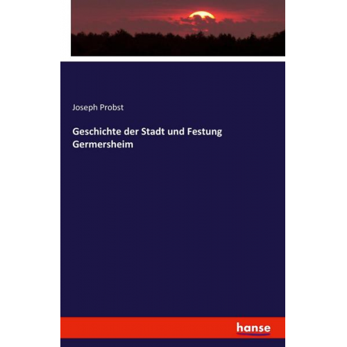 Joseph Probst - Geschichte der Stadt und Festung Germersheim