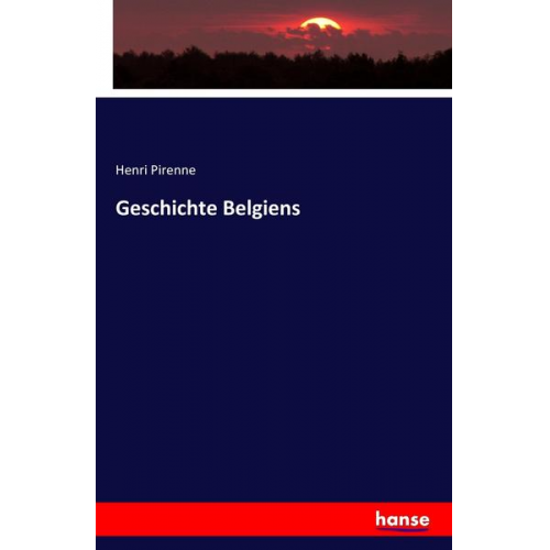 Henri Pirenne - Geschichte Belgiens