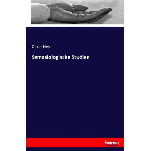 Oskar Hey - Semasiologische Studien