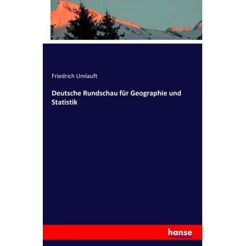 Friedrich Umlauft - Deutsche Rundschau für Geographie und Statistik