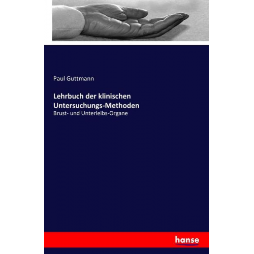 Paul Guttmann - Lehrbuch der klinischen Untersuchungs-Methoden