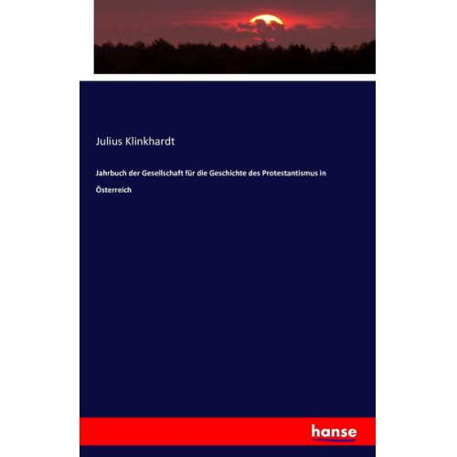 Julius Klinkhardt - Jahrbuch der Gesellschaft für die Geschichte des Protestantismus in Österreich