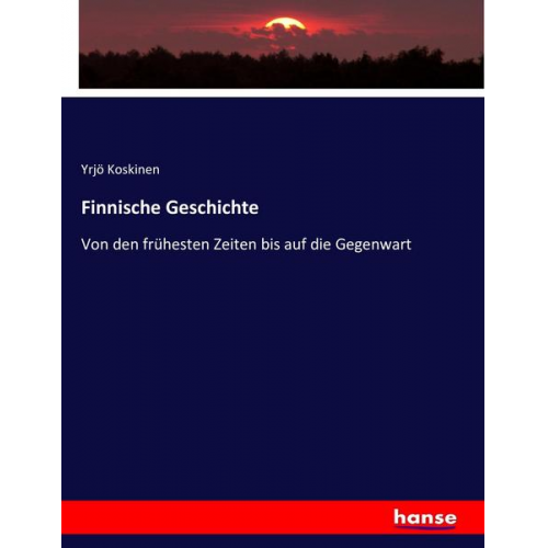 Yrjö Koskinen - Finnische Geschichte