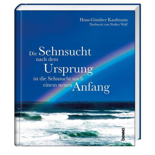 Hans-Günther Kaufmann - Die Sehnsucht nach dem Ursprung ist die Sehnsucht nach einem neuen Anfang