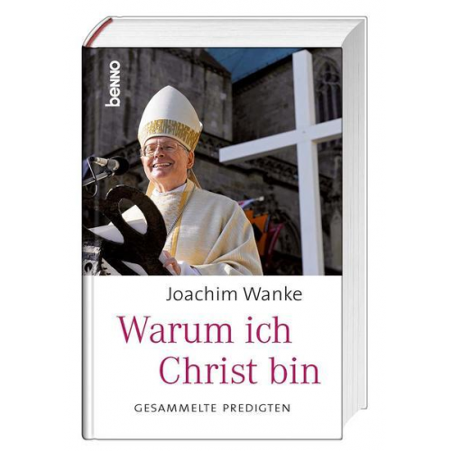 Joachim Wanke - Warum ich Christ bin