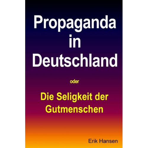 Erik Hansen - Propaganda in Deutschland