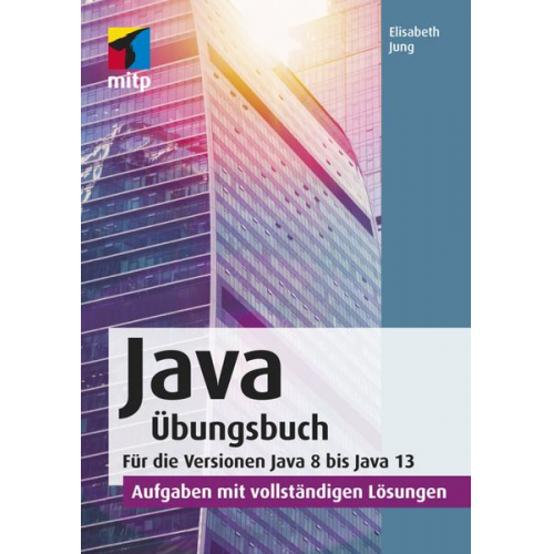 Elisabeth Jung - Java Übungsbuch