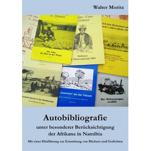 Walter Moritz - Aus alten Tagen in Südwest / Autobibliografie