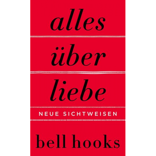 Bell hooks - Alles über Liebe - Neue Sichtweisen