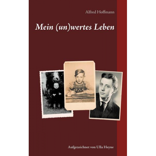 Alfred Hoffmann - Mein (un)wertes Leben