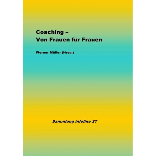 Werner Müller - Sammlung infoline / Coaching - Von Frauen für Frauen