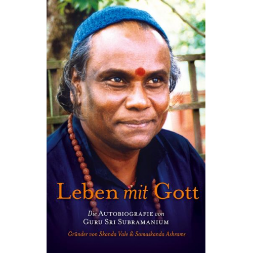 Guru Sri Subramanium - Leben mit Gott