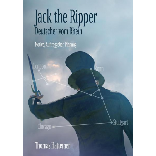 Thomas Hattemer - Jack the Ripper - Deutscher vom Rhein