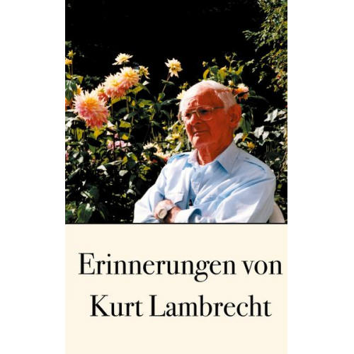 Kurt Lambrecht - Erinnerungen von Kurt Lambrecht